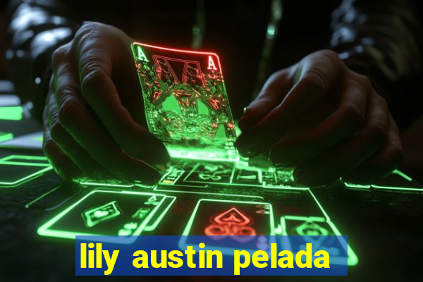 lily austin pelada